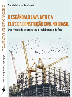 cover image of O escândalo lava jato e a elite da construção civil no Brasil